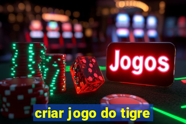 criar jogo do tigre